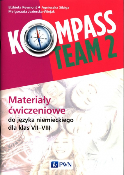Kompass Team 2 Materiały ćwiczeniowe do języka niemieckiego 7-8 Szkoła podstawowa - Jezierska-Wiejak Małgorzata, Reymont Elżbieta, Sibiga Agnieszka | okładka