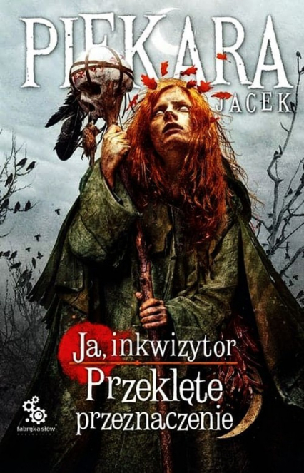 Ja inkwizytor. Przeklęte przeznaczenie - Jacek Piekara | okładka