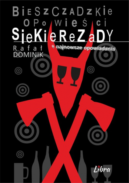 Bieszczadzkie opowieści Siekierezady + najnowsze opowiadania - Rafał Dominik | okładka