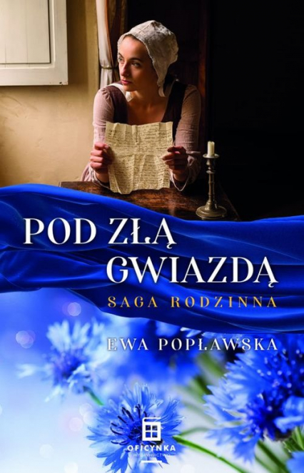 Pod Złą Gwiazdą. Saga Rodzinna - Ewa Popławska | okładka