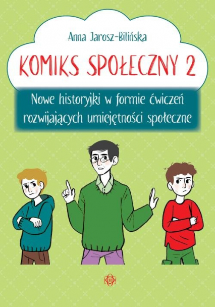 Komiks społeczny 2 Nowe historyjki w formie ćwiczeń rozwijających umiejętności społeczne - Anna Jarosz-Bilińska | okładka