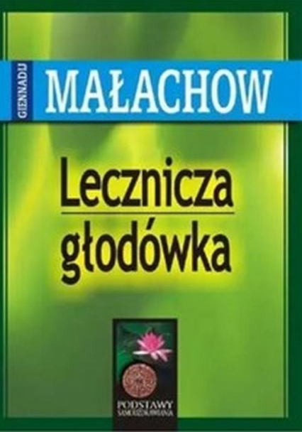 Lecznicza głodówka - Giennadij Małachow | okładka