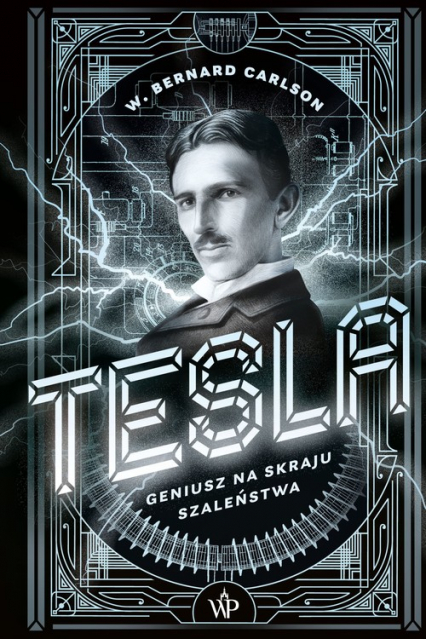 Tesla Geniusz na skraju szaleństwa - Carlson Bernard W. | okładka