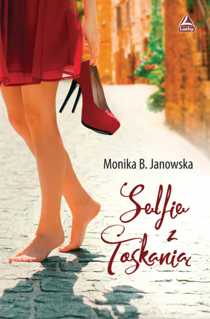 Selfie z Toskanią - Janowska Monika B. | okładka