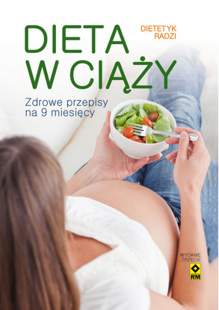 Dieta w ciąży Zdrowe przepisy na 9 miesięcy - Czyrynda-Kolenda Magdalena, Stromkie-Złoma | okładka