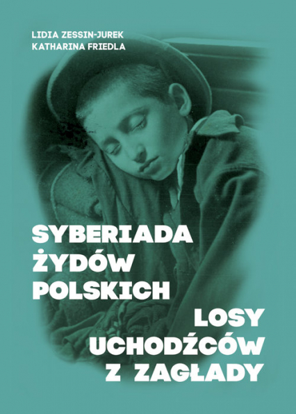 Syberiada Żydów Polskich Losy uchodźców z Zagłady -  | okładka