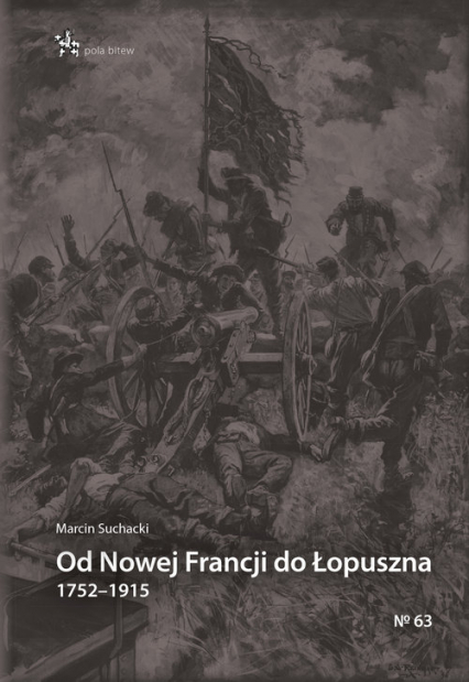 Od Nowej Francji do Łopuszna 1752-1915 - Marcin Suchacki | okładka