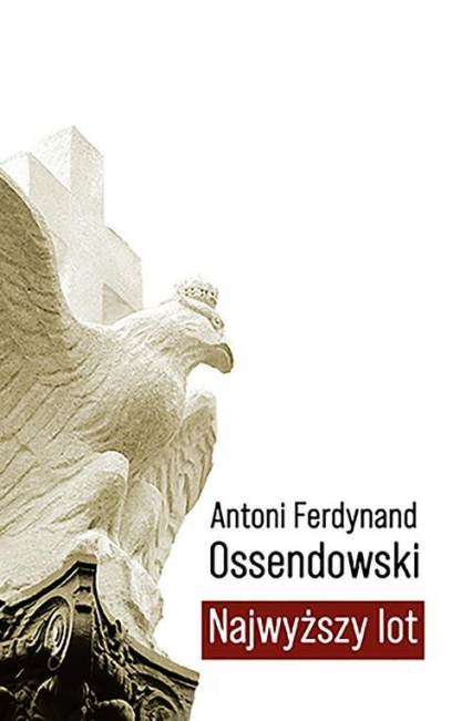 Najwyższy lot - Antoni Ferdynand Ossendowski | okładka