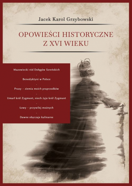 Opowieści historyczne z XVI wieku - Grzybowski Jacek Karol | okładka