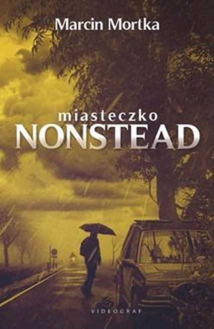 Miasteczko Nonstead - Marcin Mortka | okładka