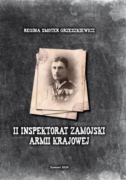 II Inspektorat Zamojski Armii Krajowej - Regina Smoter-Grzeszkiewicz | okładka