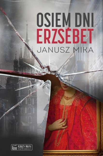 Osiem dni Erzsébet - Janusz Mika | okładka