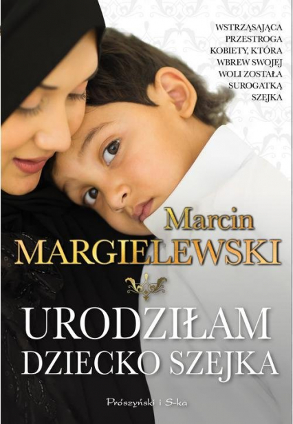 Urodziłam dziecko szejka - Marcin Margielewski | okładka