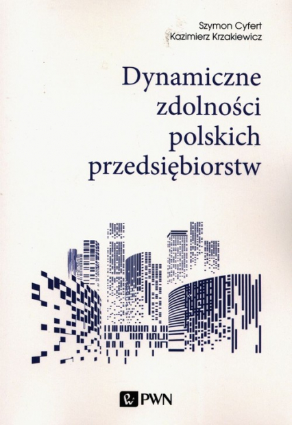 Dynamiczne zdolności polskich przedsiębiorstw - Cyfert Szymon, Krzakiewicz Kazimierz | okładka