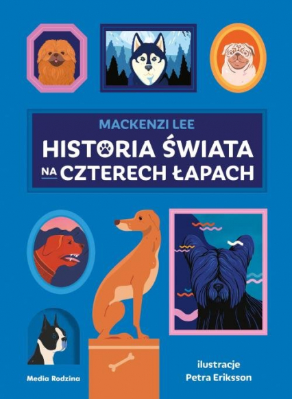 Historia świata na czterech łapach - Mackenzi Lee | okładka