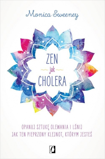 Zen jak cholera - Monica Sweeney | okładka