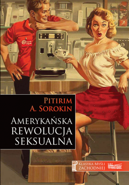 Amerykańska rewolucja seksualna - Sorokin Pitirim A. | okładka