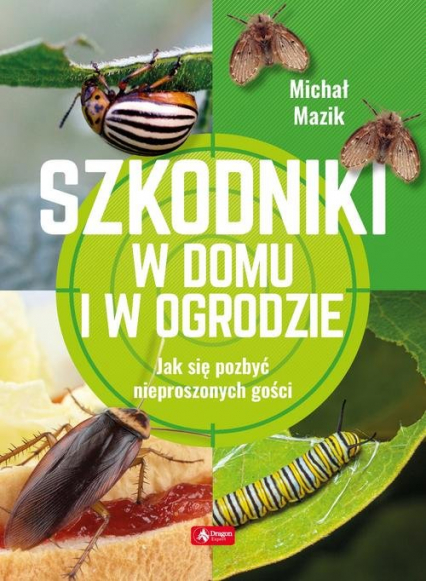 Szkodniki w domu i w ogrodzie - Michał Mazik | okładka