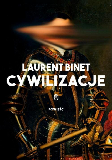 Cywilizacje - Laurent Binet | okładka