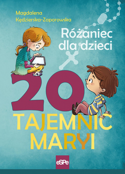 20 Tajemnic Maryi Różaniec dla dzieci - Kędzierska - Zaporowska Magdalena | okładka