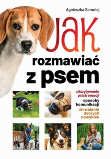 Jak rozmawiać z psem - Agnieszka Samolej | okładka