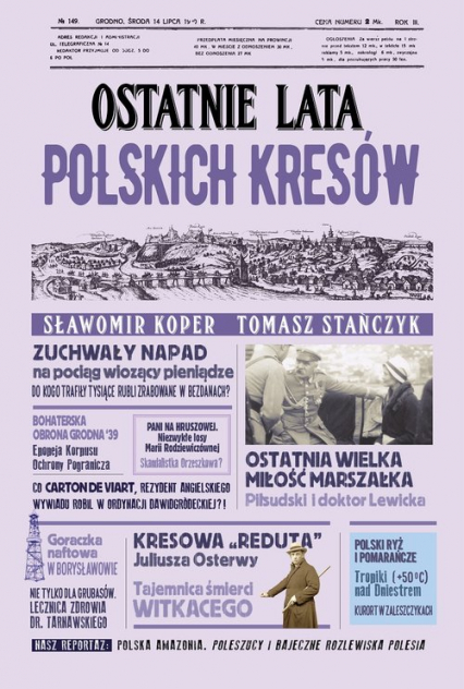 Ostatnie lata polskich Kresów - Sławomir Koper, Tomasz Stańczyk | okładka