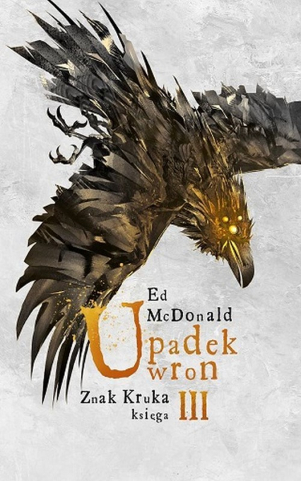 Upadek wron Znak Kruka Księga 3 - Ed McDonald | okładka
