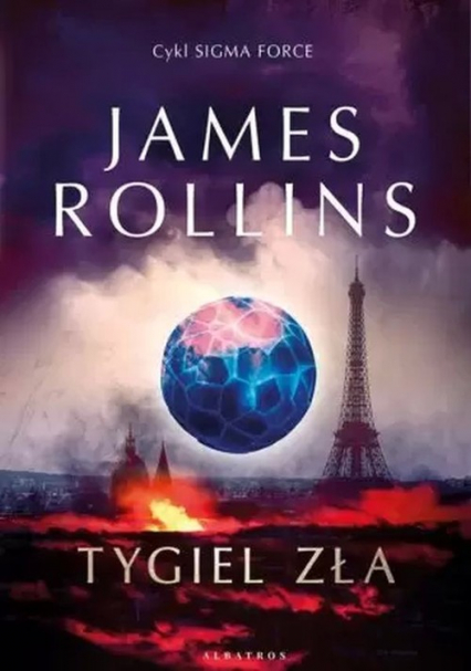 Tygiel zła Cykl Sigma Force Tom 14 - James Rollins | okładka
