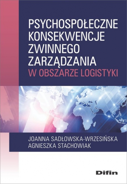 Psychospołeczne konsekwencje zwinnego zarządzania w obszarze logistyki - Sadłowska-Wrzesińska Joanna | okładka
