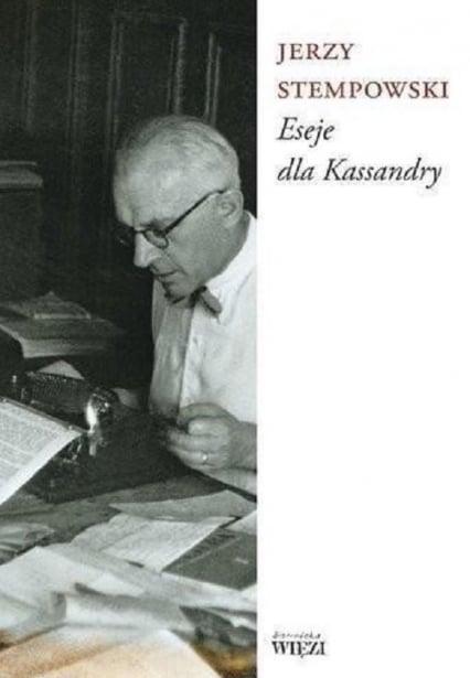 Eseje dla Kassandry - Jerzy Stempowski | okładka