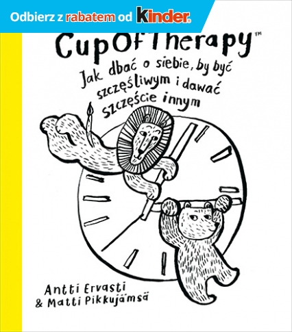CupOfTherapy Jak dbać o siebie, by być szczęśliwym i dawać szcz - Antti Ervasti, Matti Pikkujämsä | okładka