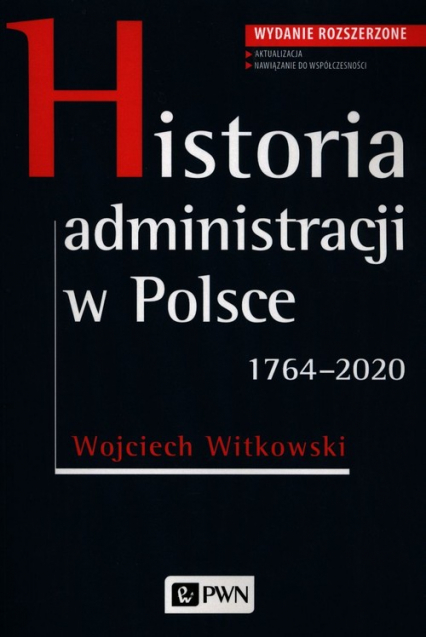 Historia administracji w Polsce 1764-2020 - Wojciech Witkowski | okładka