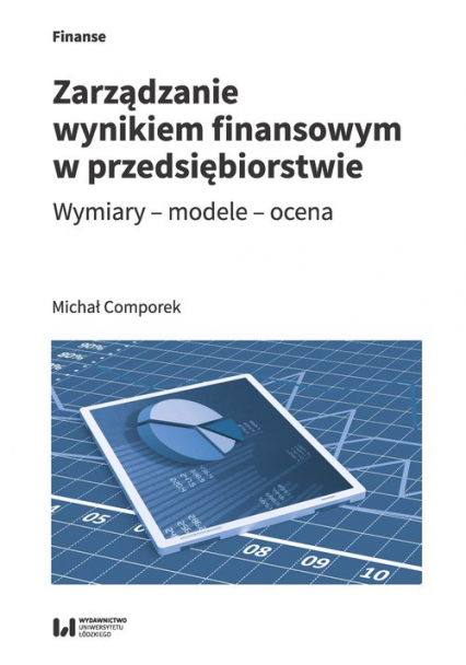 Zarządzanie wynikiem finansowym w przedsiębiorstwie Wymiary – modele – ocena - Comporek Michał | okładka
