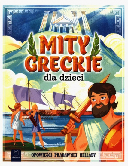 Mity greckie dla dzieci Opowieści pradawnej Hellady - Bogusław Michalec | okładka