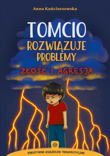 Tomcio rozwiązuje problemy Złość i agresja - Anna Kańciurzewska | okładka
