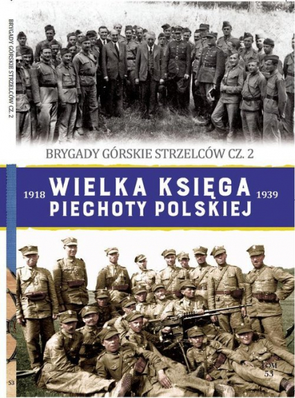 Wielka Księga Piechoty Polskiej Tom 53 Brygady górskie strzelców cz.2 - Pięciak Krzysztof | okładka