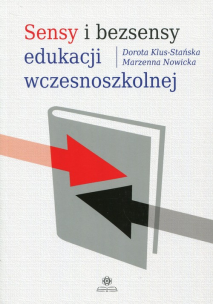 Sensy i bezsensy edukacji wczesnoszkolnej - Klus-Stańska Dorota, Nowicka Marzenna | okładka