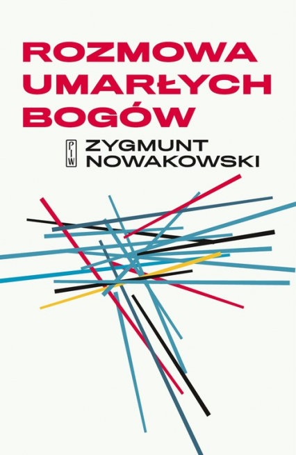 Rozmowa umarłych bogów - Zygmunt Nowakowski | okładka