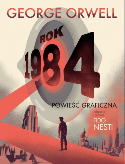 Rok 1984 Powieśc graficzna - George  Orwell, George Orwell | okładka