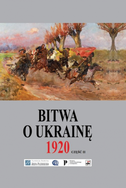 Bitwa o Ukrainę 1 I-24 VII 1920 Dokumenty operacyjne. Cz.ęść 2 (12 V-14 VI 1920) -  | okładka
