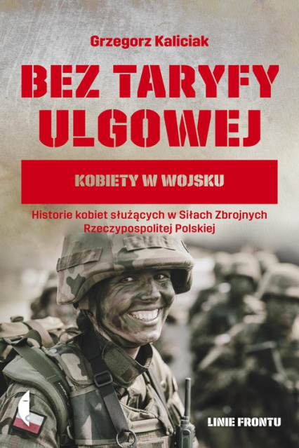 Bez taryfy ulgowej Kobiety w wojsku - Grzegorz Kaliciak | okładka