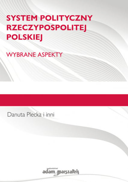 System polityczny Rzeczypospolitej Polskiej Wybrane aspekty. - Danuta Plecka | okładka