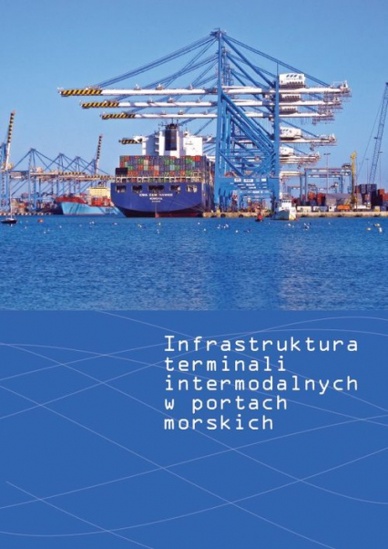 Infrastruktura terminali intermodalnych w portach morskich - null | okładka