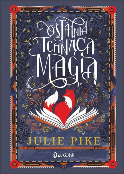 Ostatnia Tchnąca Magią - Julie Pike | okładka