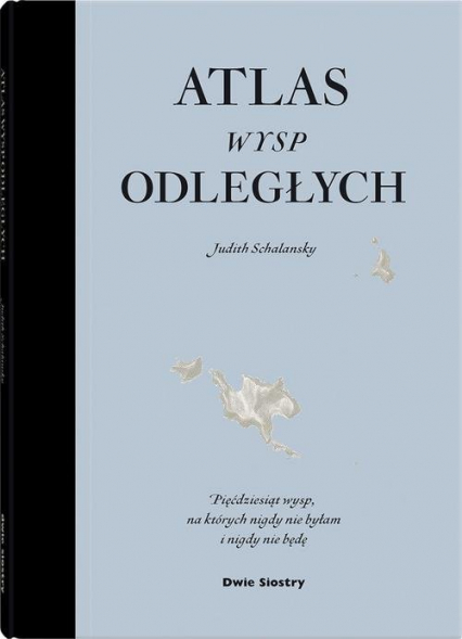 Atlas wysp odległych - Judith Schalanski | okładka