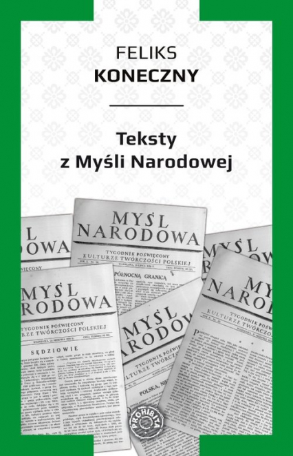Teksty z Myśli Narodowej - Feliks Koneczny | okładka