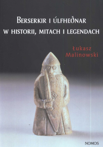 Berserkir i Ulfhednar w historii mitach i legendach - Łukasz Malinowski | okładka