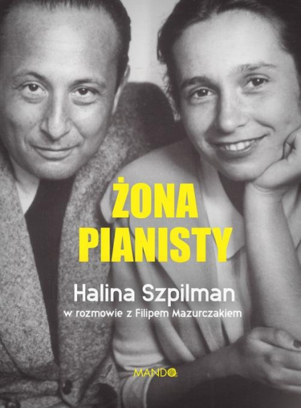 Żona Pianisty Władysław Szpilman - Mazurczak Filip, Szpilman Halina | okładka