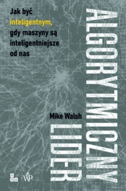 Algorytmiczny lider - Mike Walsh | okładka