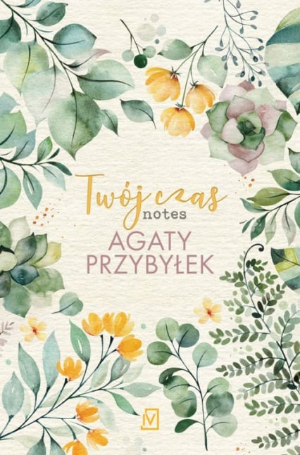 Twój czas Notes Agaty Przybyłek - Agata Przybyłek | okładka